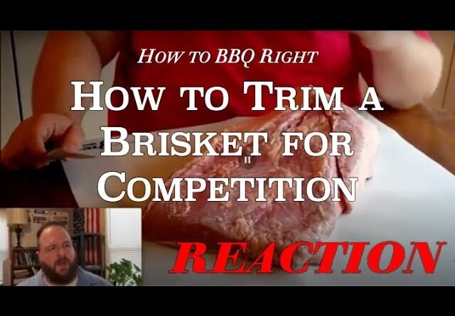 HOW TO BBQ RIGHT: How to Trim a Competition Brisket -- Reaction // Barbeque Review