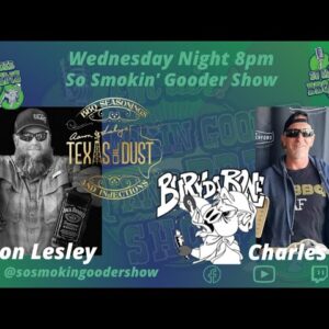 SSGS - Co-Host, Aaron Lesley - Texas Oil Dust --- Charles Tant - Bury da Bone BBQ