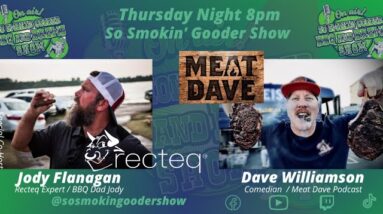 SSGS - Jody Flanagan- Recteq Expert - BBQ Dad Jody - Dave Williamson- DW Comedy - MEAT DAVE Podcast