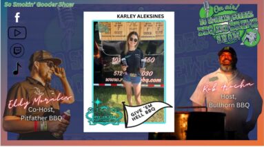 SSGS - Karley Aleksines - Give 'em Hell BBQ - Season 7 kick off