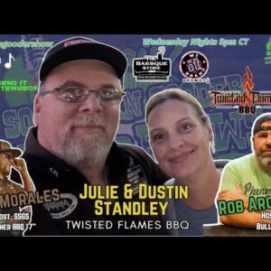 SSGS ep 281, Julie and Dustin Standley TWISTED FLAMES BBQ