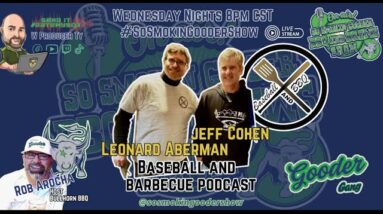 SSGS Ep 327, Jeff Cohen & Leonard Aberman "Baseball & Barbecue Podcast"