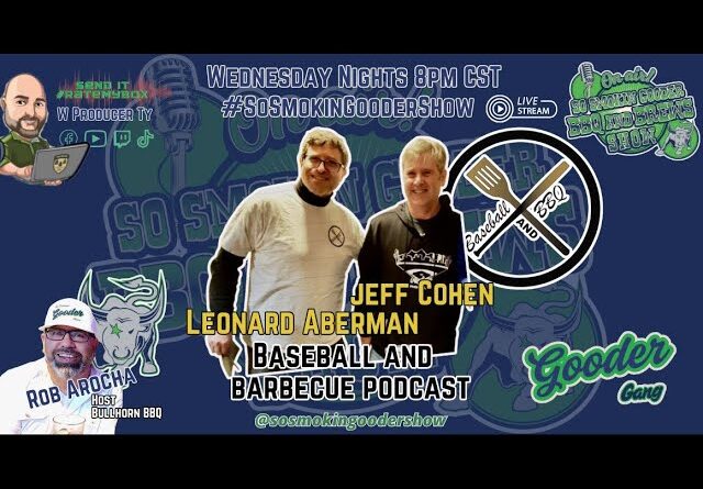 SSGS Ep 327, Jeff Cohen & Leonard Aberman "Baseball & Barbecue Podcast"